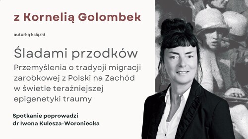 Śladami przodków. Przemyślenia o tradycji migracji zarobkowej z Polski na Zachód w świetle teraźniejszej epigenetyki traumy